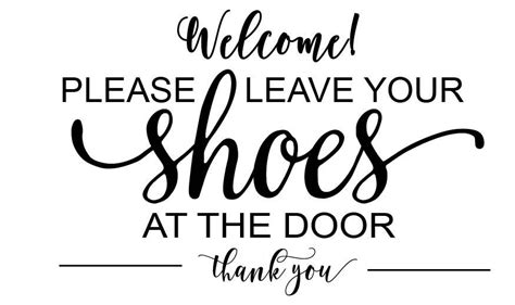 leave your shoes at the dior|take shoes off at door.